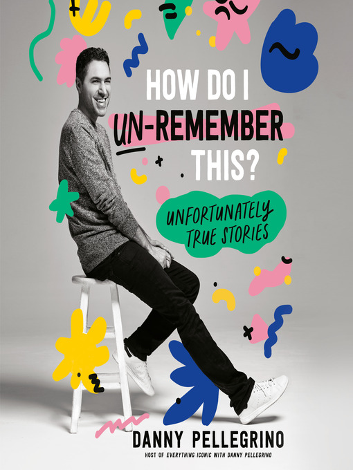 Cover image for How Do I Un-Remember This?